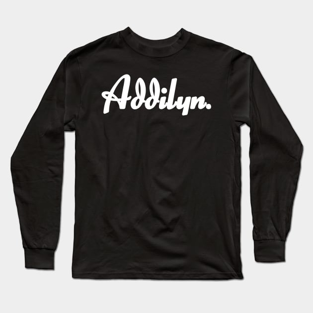 Name Addilyn Long Sleeve T-Shirt by CanCreate